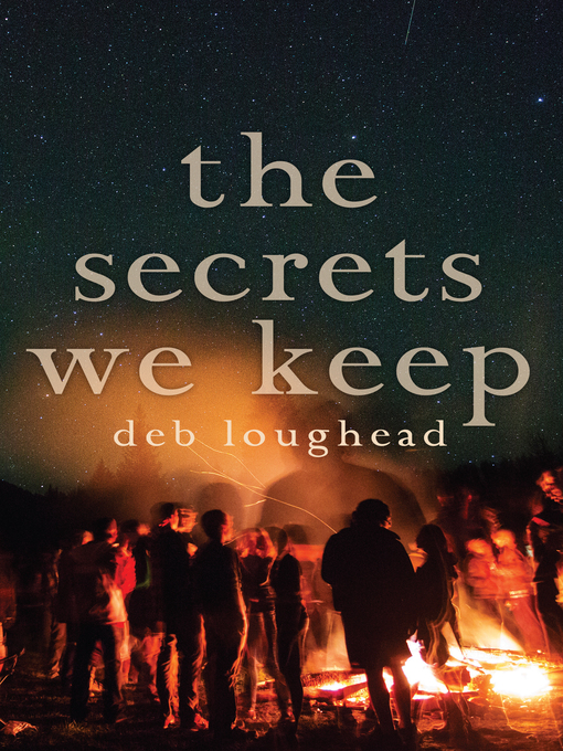 Title details for The Secrets We Keep by Deb Loughead - Available